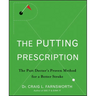 The Putting Prescription: The Doctor's Proven Method for a Better Stroke