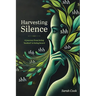 Harvesting Silence