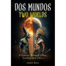 Dos Mundos Two Worlds: A Journey Through Color, Conflict and Unity