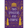 Two Spinsters and a Corpse: Large Print Edition