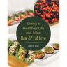 Living a Healthier Life With Jolee Raw & Fat Free