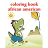 Coloring Book African American: Baby Funny Animals and Pets Coloring Pages for boys, girls, Children