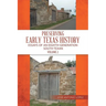 Preserving Early Texas History: Essays of an Eighth-Generation South Texan