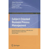 Subject-Oriented Business Process Management: Second International Conference, S-BPM One 2010, Karlsruhe, Germany, October 14, 2010 Selected Papers
