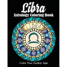 Libra Astrology Coloring Book: Color Your Zodiac Sign