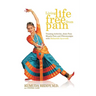 Living Life Free From Pain: Treating Arthritis, Joint Pain, Muscle Pain and Fibromyalgia with Maharishi Ayurveda
