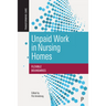 Unpaid Work in Nursing Homes: Flexible Boundaries
