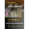 Chapter... All Aboard: Life After Death: From Vision to Voice - Manifested to Serve