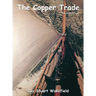 The Copper Trade (Revised Edition)