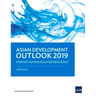 Asian Development Outlook 2019: Strengthening Disaster Resilience
