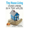 Tiny House Living - Living Large In a Tiny House