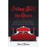 Pulling Back the Covers: 5 Keys to Help Women Break Free from Porn & Masturbation Addiction