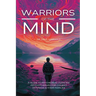 Warriors of the Mind: A Guide to Psychedelic-Assisted Psychotherapy for Combat Veterans & Their Families