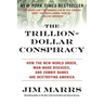 The Trillion-Dollar Conspiracy: How the New World Order, Man-Made Diseases, and Zombie Banks Are Destroying America