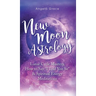 New Moon Astrology: Lunar Cycle Mastery, How to Say "I Told You So & Spiritual Energy Meditations