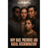 Why Race, Prejudice and Discrimination?: A Construction Based on Jealousy, Pride, Greed, Notions of Superiority and Privilege