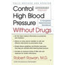 Control High Blood Pressure Without Drugs: A Complete Hypertension Handbook
