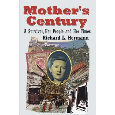 Mother's Century: A Survivor, Her People and Her Times