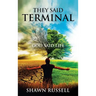 They Said Terminal: God Said Life