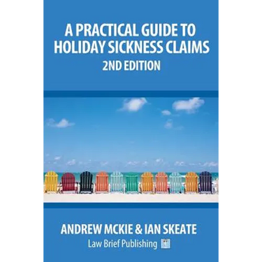 A Practical Guide to Holiday Sickness Claims: 2nd Edition