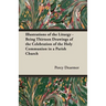 Illustrations of the Liturgy - Being Thirteen Drawings of the Celebration of the Holy Communion in a Parish Church