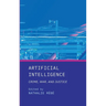 Artificial Intelligence: Crime, War, and Justice
