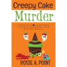Creepy Cake Murder: A Culinary Cozy Mystery