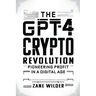 The GPT-4 Crypto Revolution: Pioneering Profit in a Digital Age