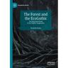 The Forest and the Ecogothic: The Deep Dark Woods in the Popular Imagination