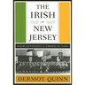 The Irish in New Jersey: Four Centuries of American Life, First Paperback Edition