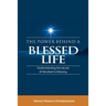 The Power Behind a Blessed Life: Understanding the Secret of Abraham'S Blessing