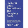 Hacker & Virus Protection - The Complete Guide: Stay protected from Viruses, Trojans, Ransomware and other online threats - Super Easy and Effective G