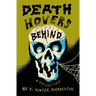 Death Hovers Behind: A Collection