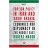 Foreign Policy in Iran and Saudi Arabia: Economics and Diplomacy in the Middle East