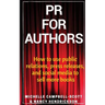 PR for Authors: How to use public relations, press releases, and social media to sell more books
