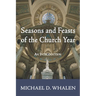 Seasons and Feasts of the Church Year
