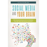 Social Media and Your Brain: Web-Based Communication Is Changing How We Think and Express Ourselves