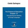 The Science of Education Chapter 13: The Learning and Teaching of Foreign Languages