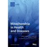 Mitochondria in Health and Diseases