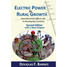 Electric Power for Rural Growth: How Electricity Affects Rural Life in Developing Countries