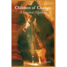 Children of Change: A Spiritual Pilgrimage
