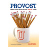 Provost: Experiences, Reflections and Advice From a Former "Number Two" on Campus