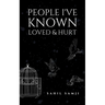 People I've Known Loved & Hurt