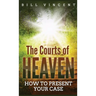 The Courts of Heaven (Pocket Size): How to Present Your Case