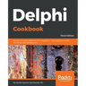 Delphi Cookbook - Third Edition: Recipes to master Delphi for IoT integrations, cross-platform, mobile and server-side development