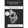 Living with Congestive Heart Failure: A Comprehensive Guide to Thriving with Congestive Heart Failure