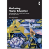 Marketing Higher Education: Understanding How to Build and Promote the University Brand