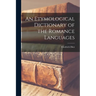 An Etymological Dictionary of the Romance Languages
