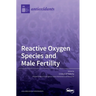 Reactive Oxygen Species and Male Fertility