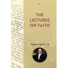 The Lectures on Faith: New Large Print Edition including "True Faith" by Orson Pratt